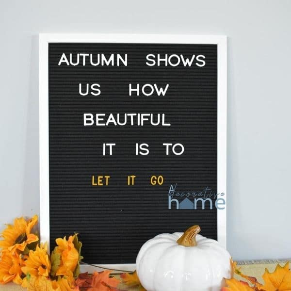 Sign says Autumn Shows us How beautiful it is to let it go